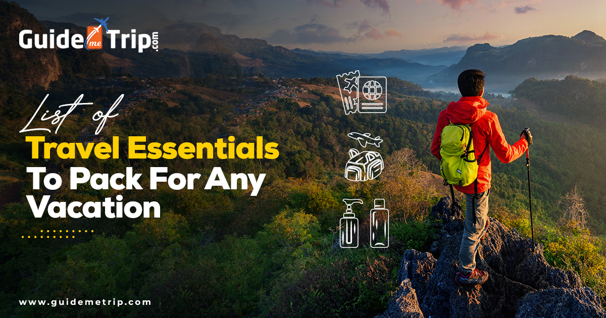 List of Travel Essentials To Pack For Any Vacation