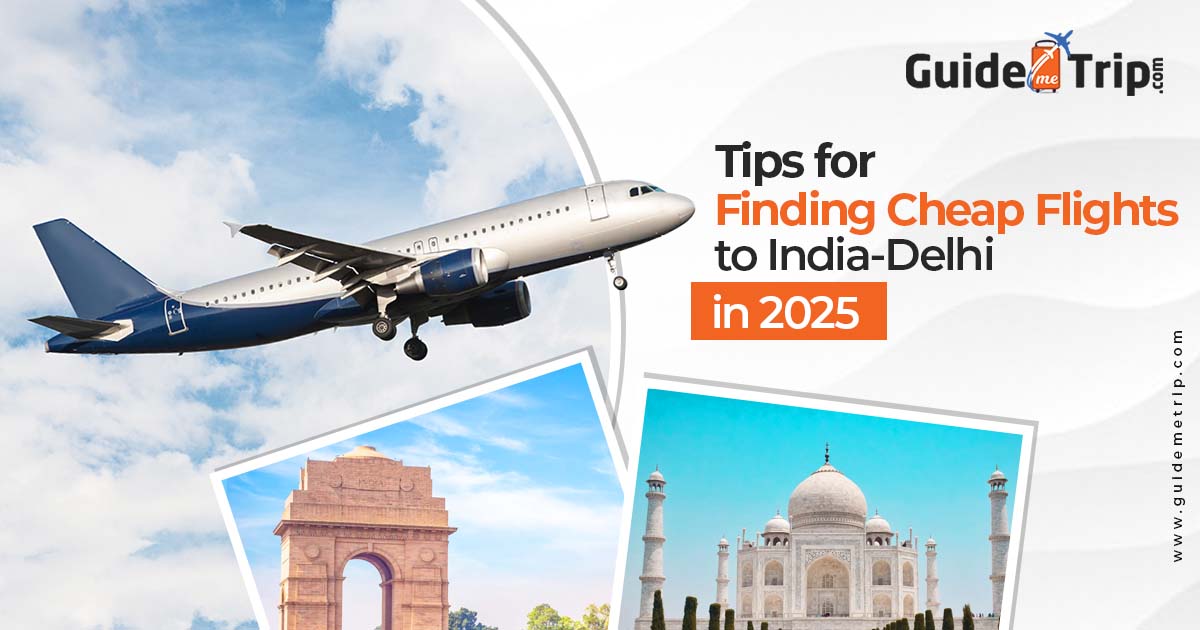 Tips for Finding Cheap Flights to India Delhi in 2024
