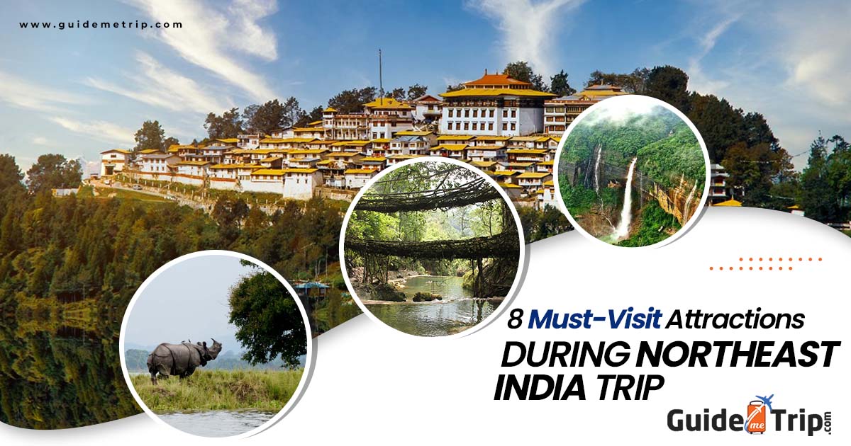 8 Must-Visit Attractions During Northeast India Trip
